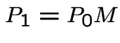 $P_{1} = P_{0}M$
