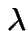 $\lambda$