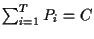 $\sum_{i=1}^{T} P_{i} = C$